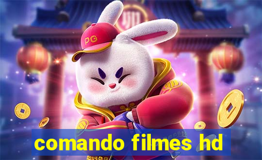 comando filmes hd